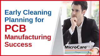 Early Cleaning Planning Leads to PCB Manufacturing Success