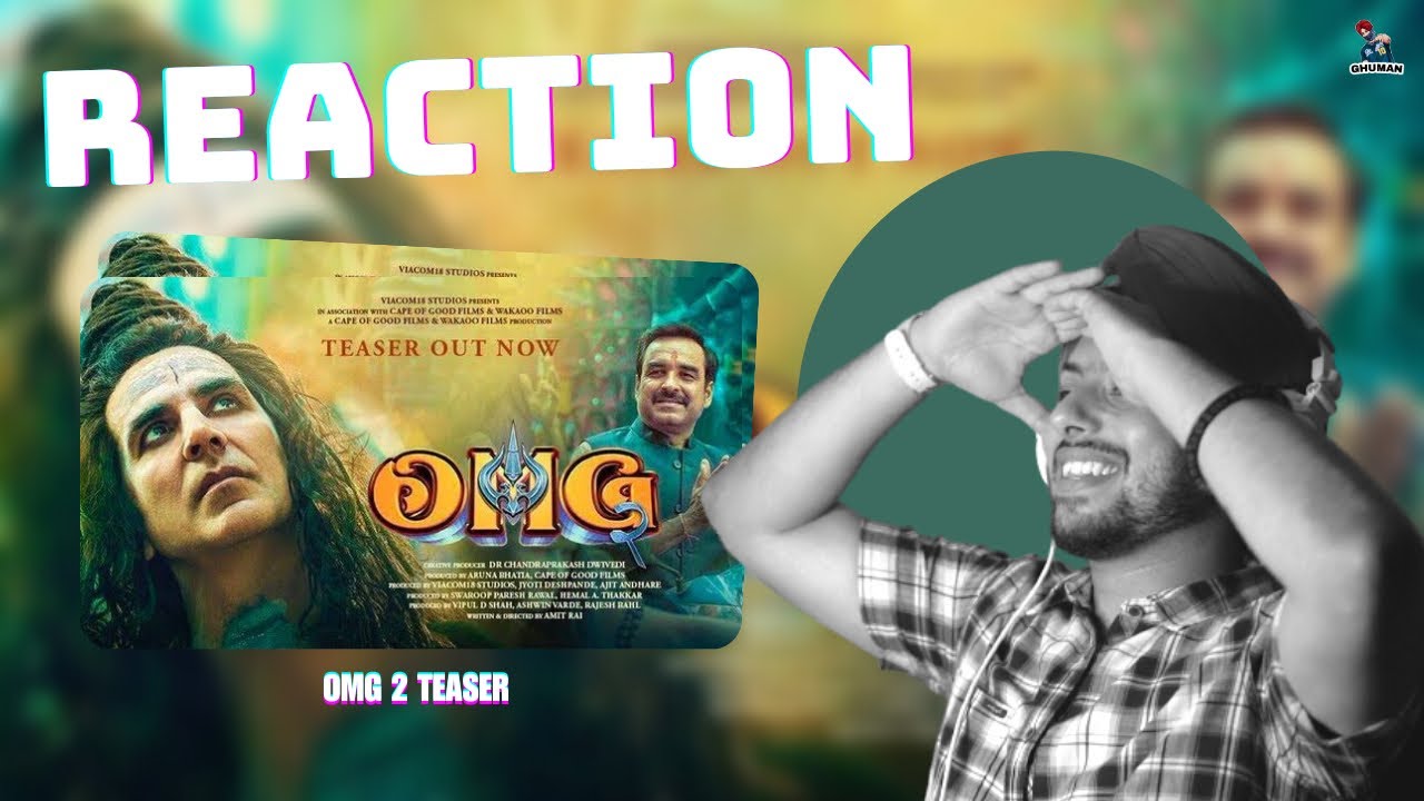 Reaction on OMG 2 (Teaser) | Akshay Kumar | Pankaj Tripathi | Yami Gautam