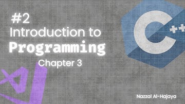 Introduction to Programming (C++) - Chapter 3 || مقدمة في البرمجة - التشابتر 3