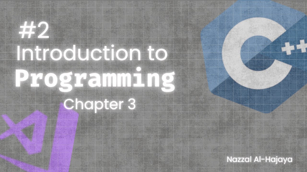 Introduction to Programming (C++) - Chapter 3 || مقدمة في البرمجة ...