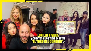 Lupillo Rivera Cuántos Hijos Tiene En Total El Toro Del Corrido?