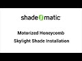 Motorized Honeycomb Skylight Shade Installation