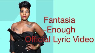 FANTASIA - Enough (LYRIC VIDEO)