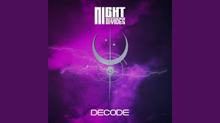 Video thumbnail of "Night Divides - Decode"