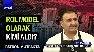 Patron Mutfakta Eyüp Akbal - Faizsiz Kredi Sistemi Annelerin Altın Gününden Esinlendi