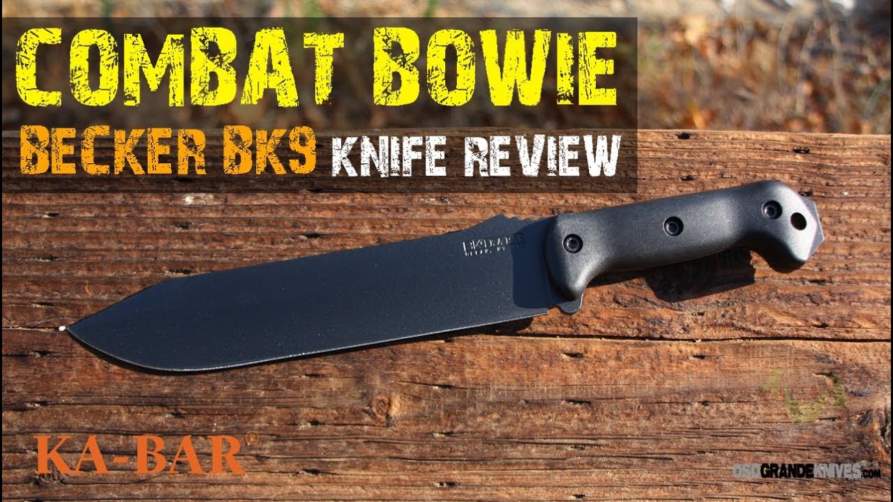 Kabar Becker Combat Bowie BK9 Knife Review OsoGrandeKnives YouTube