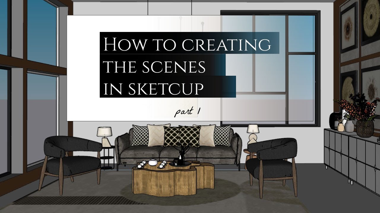 Interior Design: Creating Scenes in SketchUp ( Part 1) - YouTube