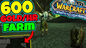 EASY 600 Gold Per Hour or MORE - WOTLK Goldfarm!