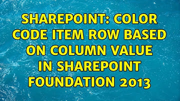 Sharepoint: Color code item row based on column value in SharePoint Foundation 2013 (4 Solutions!!)