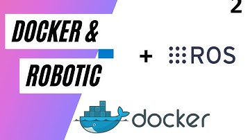 Cài đặt Docker và ROS robot operating System