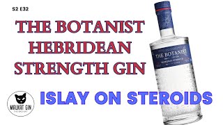 The Botanist Gin - Hebridean Strength Gin Review - Islay on