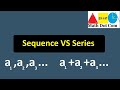 Difference between Sequence and Series | Sequence VS Series | Math Dot Com