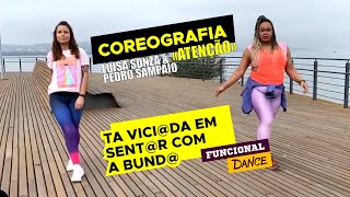 Coreografia Atenção - Ta Vici@da em Sentar com a Bund@ - Funcional Dance