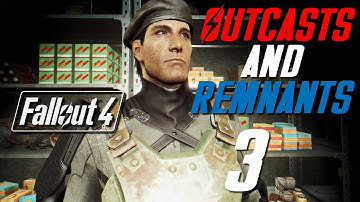 OUTCASTS AND REMNANTS - Fallout 4 Quest Mod Part 3