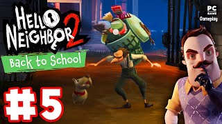 Hello Neighbor 2: Back to School - Gameplay Walkthrough No Commentary - Part 5 (PC)