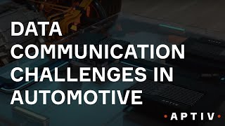 Data Communication Challenges in Automotive