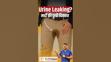 Why Urine Leaks After Peeing? Real Cause of Post-Void Dribbling.