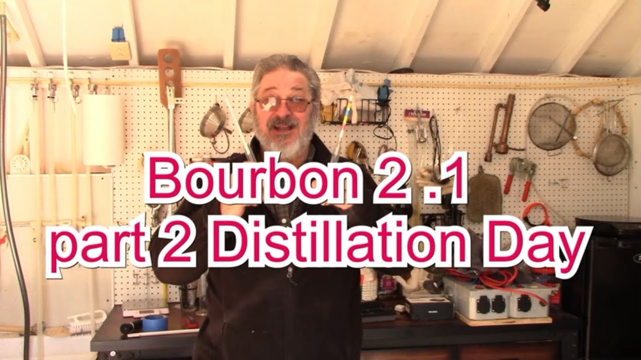 Bourbon 2  1     part  2 distillation