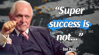 Dan Pena Quotes - The Secrets Behind Success The $50 Billion Dollar Man screenshot 2