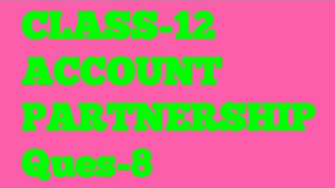 #CLASS-12 #SBPD #ACCOUNT #PARTNERSHIP #CHAPTER-2 #DR.SKSINGH/RAJEEVBANSAL #SOLUTION-8 #FCCCLASSES