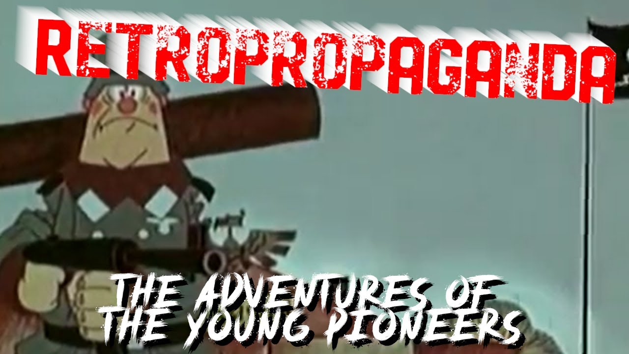 The Adventures of the Young Pioneers - Political Cartoon - Soviet Union (1971)