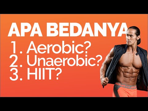 AEROBIC, UNAEROBIC, HIIT.. Bedanya apa ya?