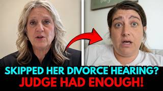 Ex-Wife Skips Her Own Divorce hearing - Judge Got Serious