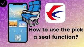How to use the pick a seat function in China Eastern? screenshot 2