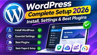 WordPress Complete Setup Tutorial 2026 | Installation, Essential Settings & Best Plugins (Part 2) Guide
