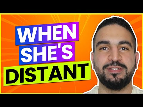 What To Do IfWhen She's Distant All Of A Sudden