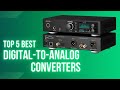 Top 5 digitaltoanalog converters of 2023 elevate your audio experience with the best picks