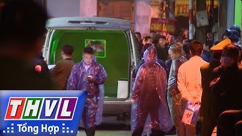 THVL | Người đưa tin 24G: Tìm thấy thi thể Chủ tịch UBND huyện Quốc Oai, Hà Nội mất tích