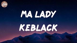 KeBlack - Ma lady (Lyrics)