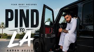 Pind To La - Karan Aujla Karan Aujla Latest Punjabi Songs 2026