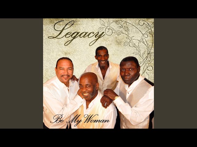 Legacy - Be my woman