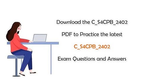 Download the C_S4CPB_2402 PDF to Practice the latest C_S4CPB_2402 Exam Questions and Answers