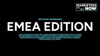 Marketing for the Now: EMEA Edition