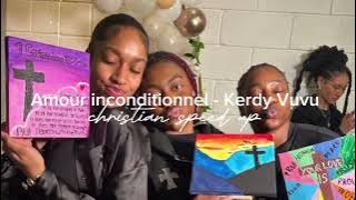Amour inconditionnel -kerdy vuvu (speed up)