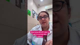 How long will LPP take to get to normal skin colour | Dr Ashima Goel |MD Dermatologist |PARISA skin