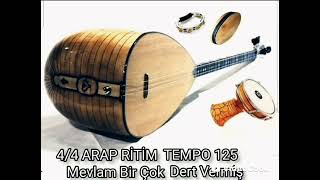 @ 4/4 ARAP RİTİM TEMPO 125 (Mevlam Bir Çok Dert Vermiş)