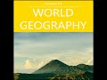 World Geography: Earth's Dynamic Forces Explained