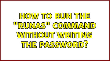 How to run the "runas" command without writing the password? (4 Solutions!!)