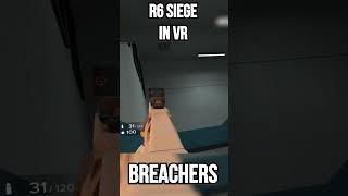 BREACHERS IS SIEGE IN VR