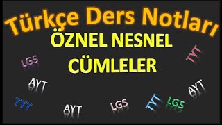 Öznel Nesnel Cümleler || Konu Anlatımı ||Türkçe Ders Notları