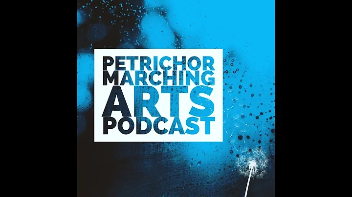 Petrichor Marching Arts Podcast - Episode 3 / 2020...