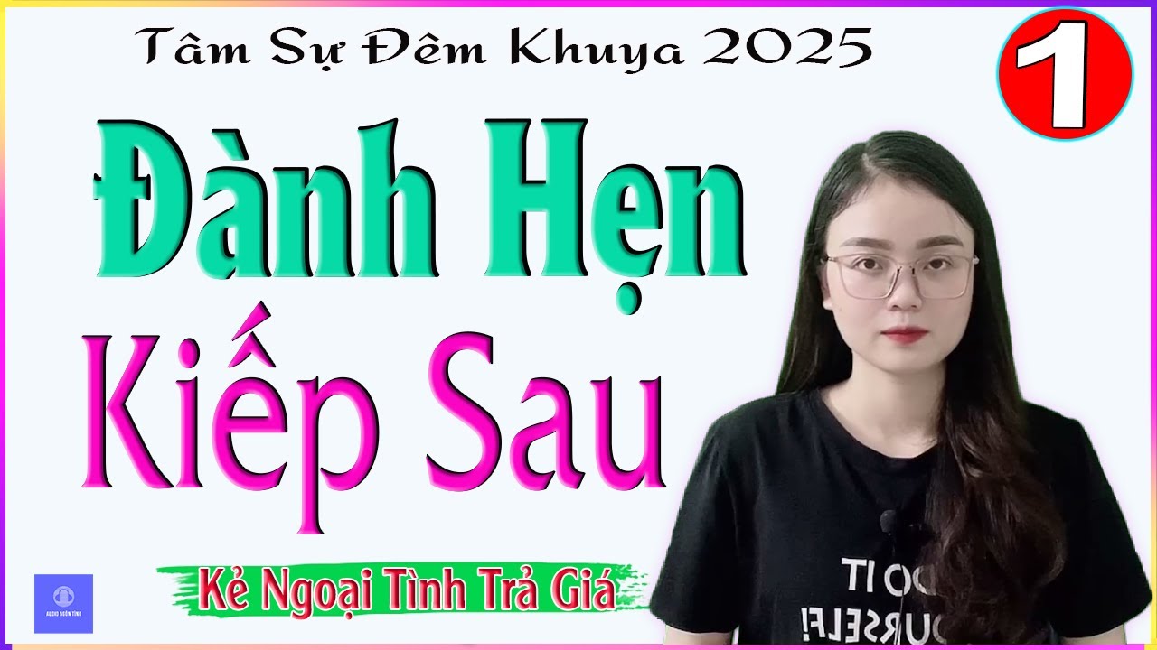 CẬP NHẬT TRUYỆN MỚI NHẤT 2025 MC THU HUỆ - ĐÀNH HẸN KIẾP SAU [TẬP 1] Tâm sự đêm khuya ngủ ngon