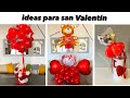 3 IDEAS REGALOS FÁCILES Y SENCILLAS PARA SAN VALENTÍN/IDEAS CON GLOBOS PARA EL DIA SE LOS ENAMORADOS