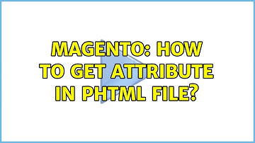 Magento: How to get Attribute in phtml file?