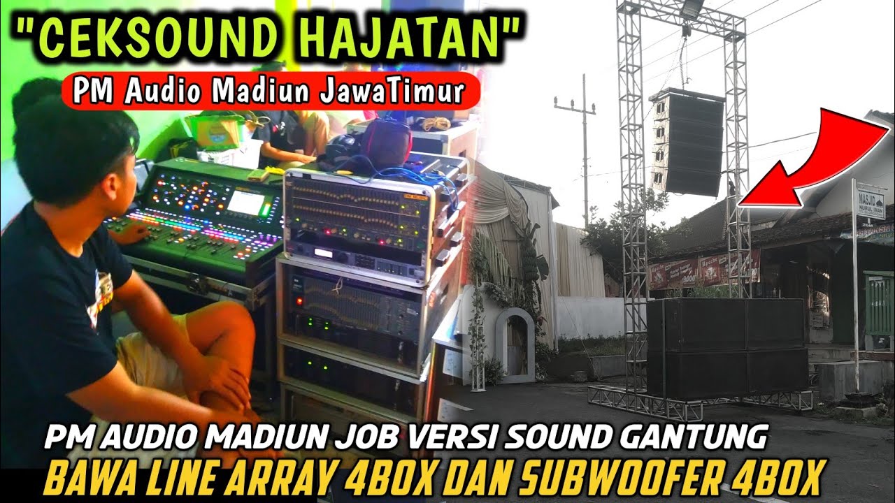 JOB HAJATAN HOREG!! CekSound PM AUDIO MADIUN Tanggapan Teropan Versi Sound Gantung Line Array