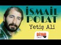 Smail polat  yeti ali